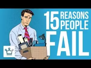 Video: 15 Reasons Why People FAIL